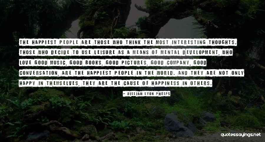 Music And Happiness Quotes By William Lyon Phelps Music And Happiness Quotes By William Lyon Phelps