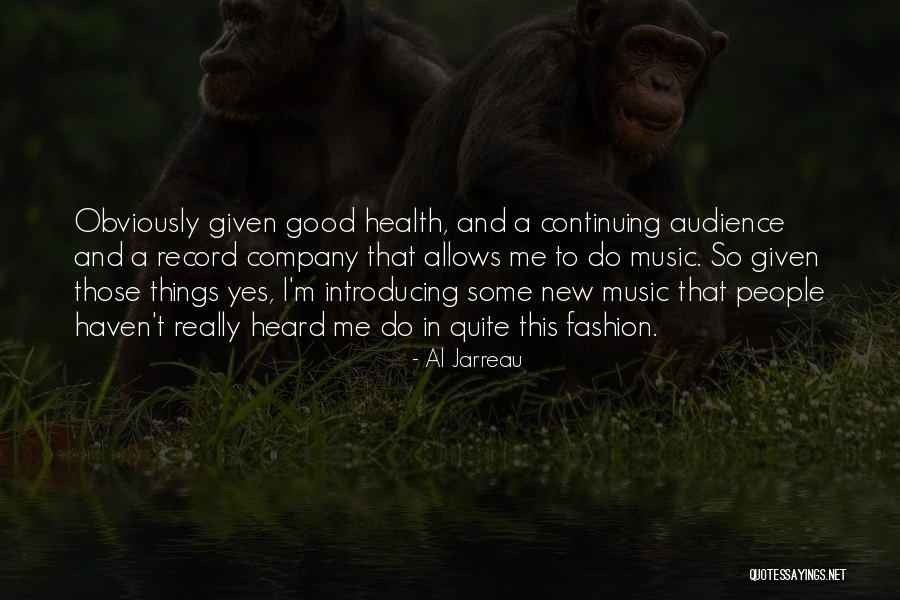Music And Health Quotes By Al Jarreau