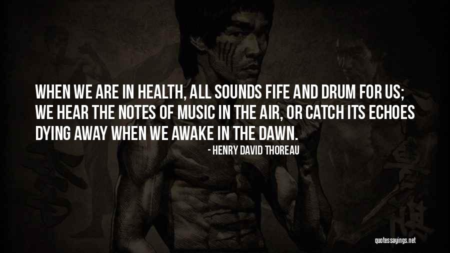 Music And Health Quotes By Henry David Thoreau