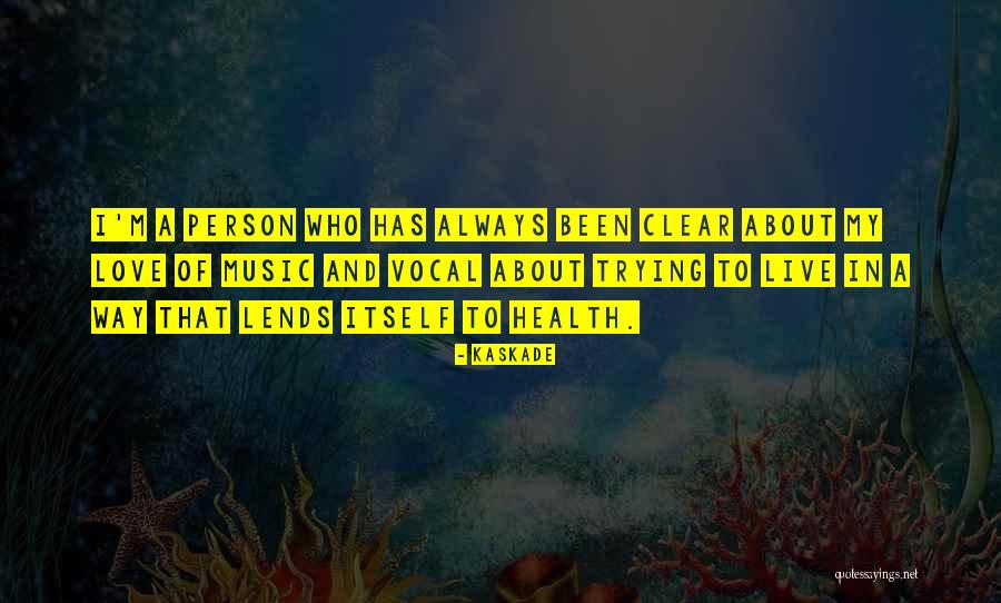 Music And Health Quotes By Kaskade