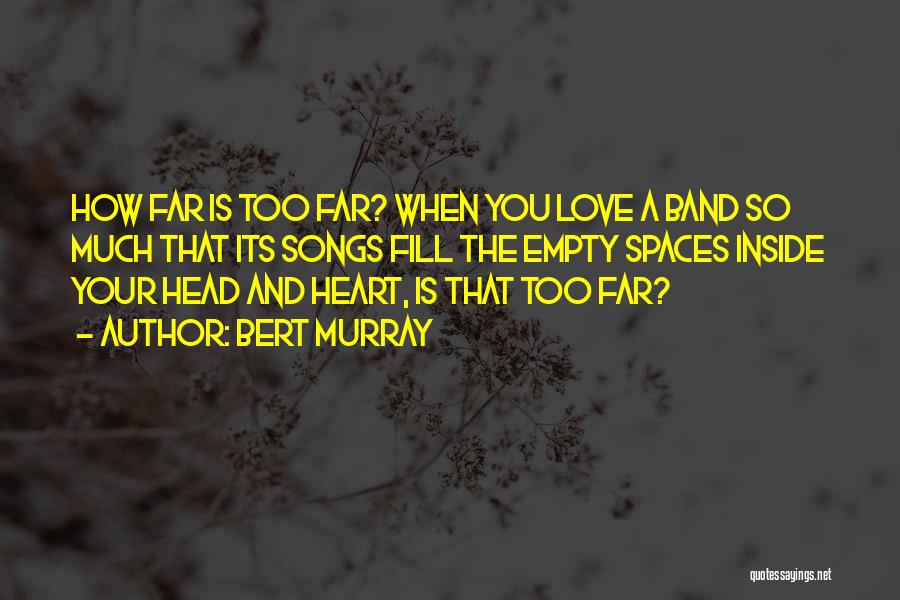 Music And Heart Quotes By Bert Murray