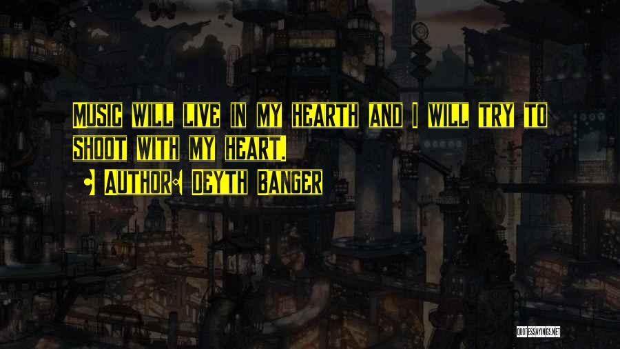 Music And Heart Quotes By Deyth Banger