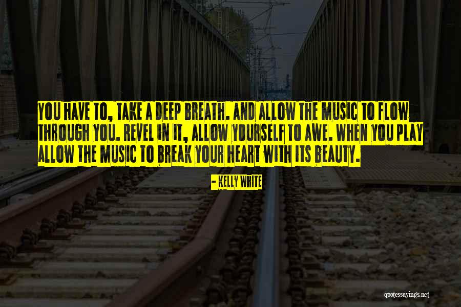 Music And Heart Quotes By Kelly White