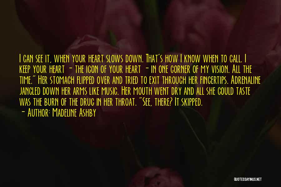 Music And Heart Quotes By Madeline Ashby