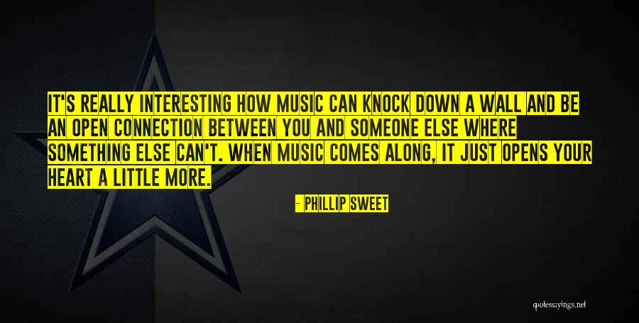 Music And Heart Quotes By Phillip Sweet