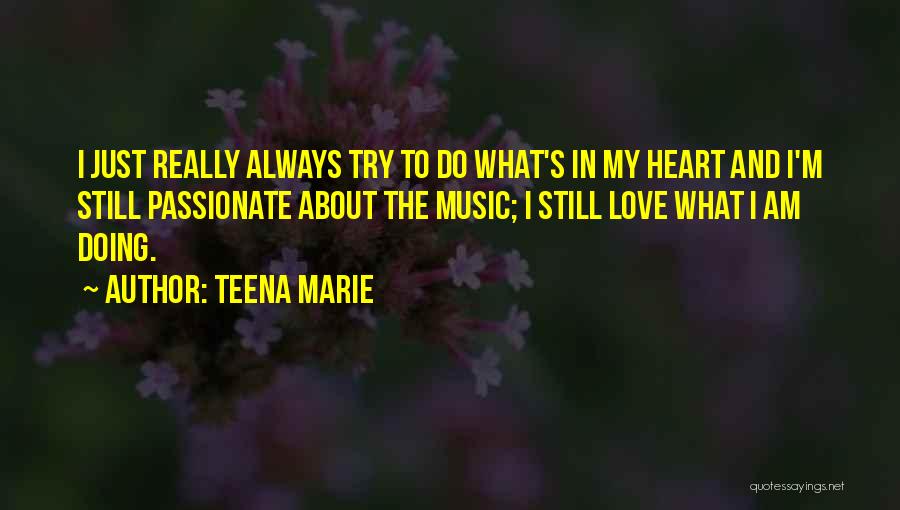 Music And Heart Quotes By Teena Marie