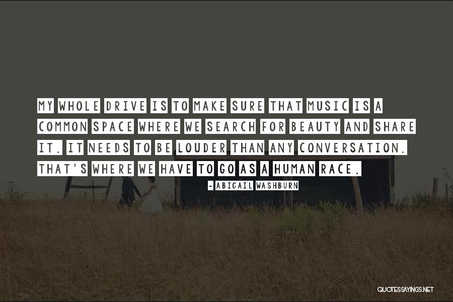 Music And Human Race Quotes By Abigail Washburn Music And Human Race Quotes By Abigail Washburn