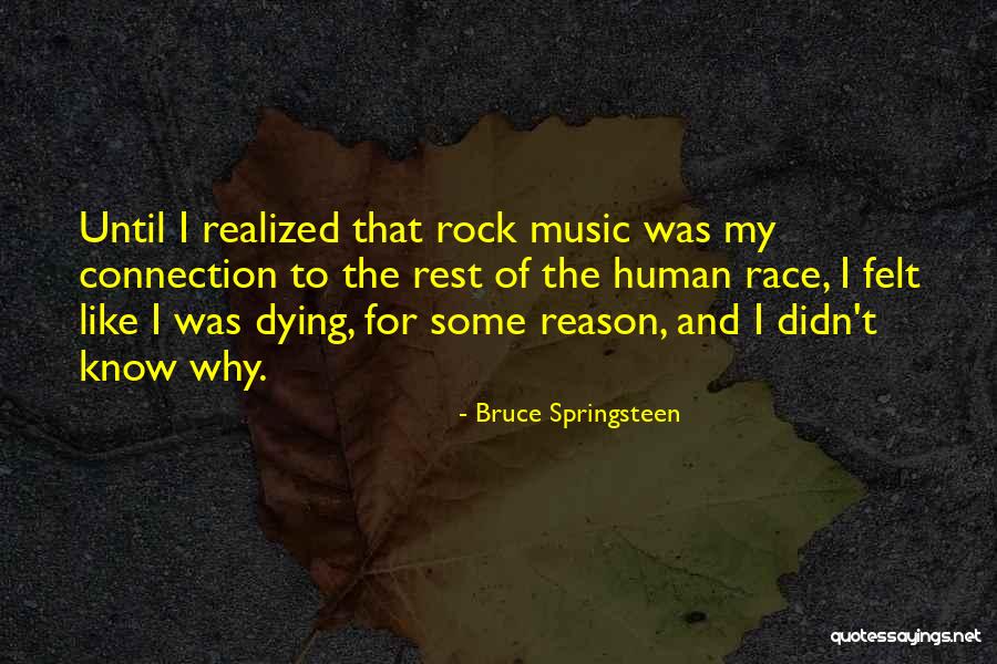 Music And Human Race Quotes By Bruce Springsteen Music And Human Race Quotes By Bruce Springsteen