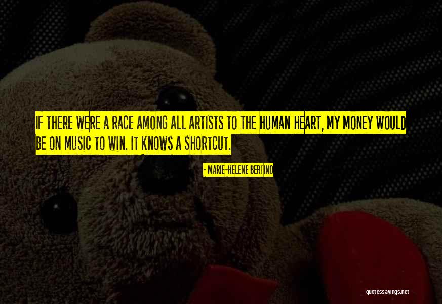 Music And Human Race Quotes By Marie-Helene Bertino Music And Human Race Quotes By Marie-Helene Bertino