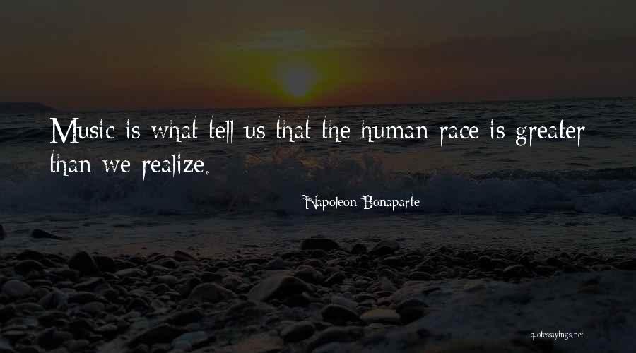 Music And Human Race Quotes By Napoleon Bonaparte Music And Human Race Quotes By Napoleon Bonaparte