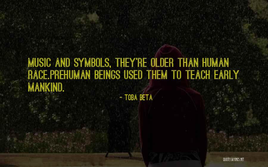 Music And Human Race Quotes By Toba Beta Music And Human Race Quotes By Toba Beta