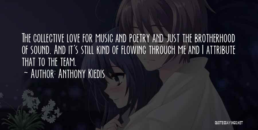 Music And Love Quotes By Anthony Kiedis