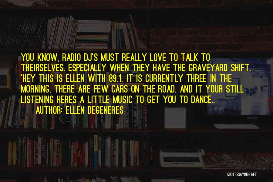 Music And Love Quotes By Ellen DeGeneres