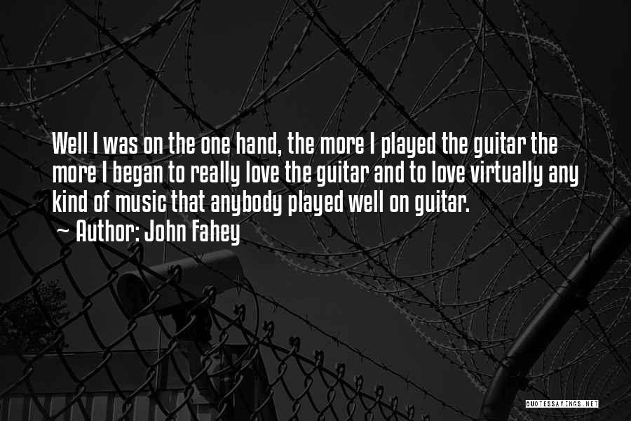 Music And Love Quotes By John Fahey