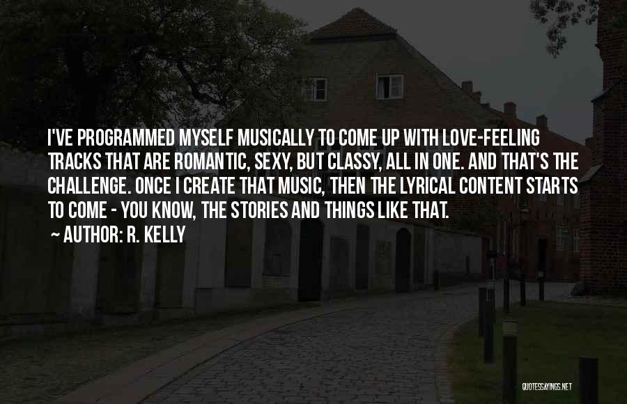 Music And Love Quotes By R. Kelly