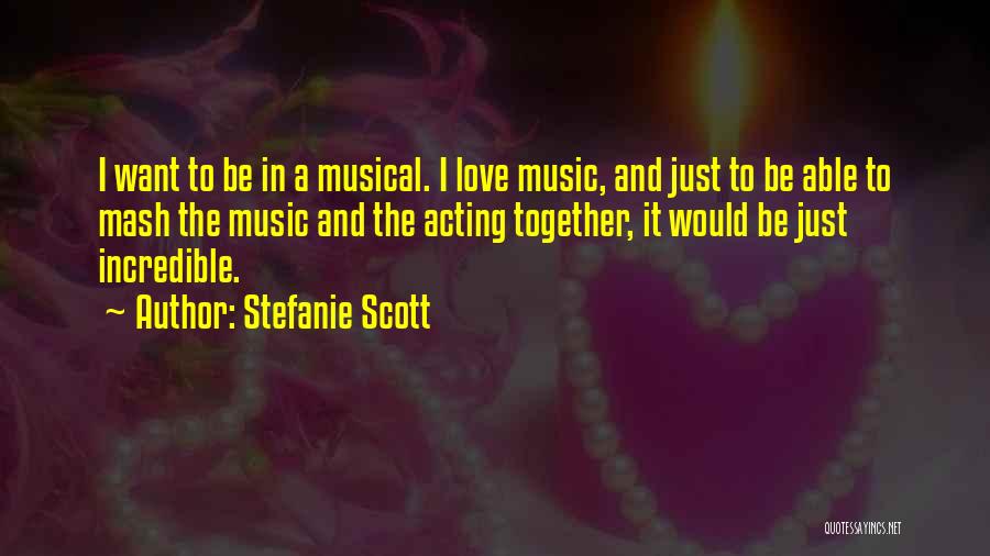 Music And Love Quotes By Stefanie Scott