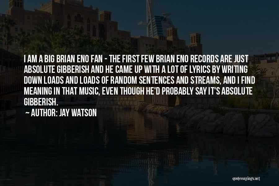 Music And Lyrics Best Quotes By Jay Watson