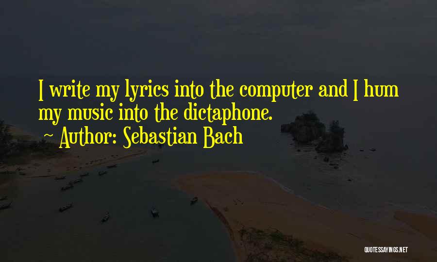 Music And Lyrics Best Quotes By Sebastian Bach