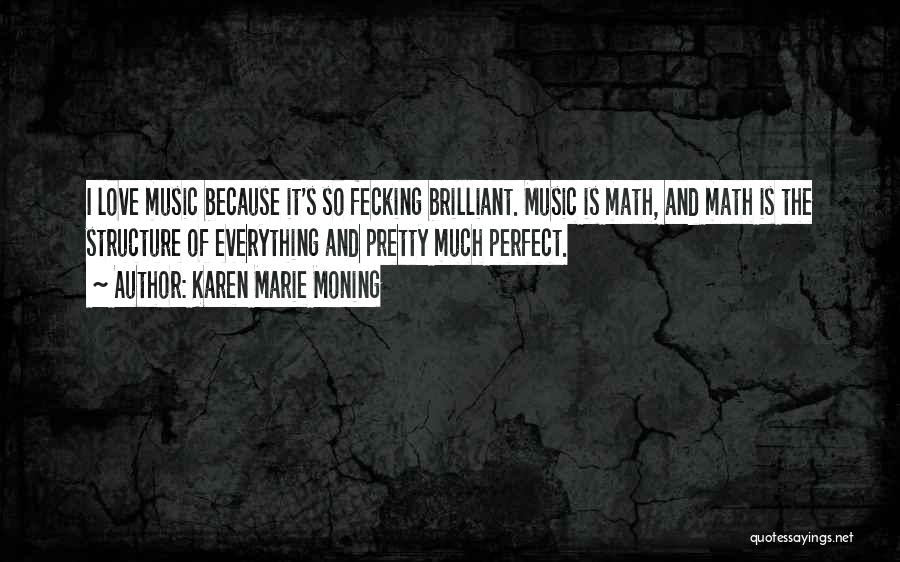 Music And Math Quotes By Karen Marie Moning