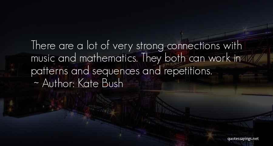 Music And Mathematics Quotes By Kate Bush