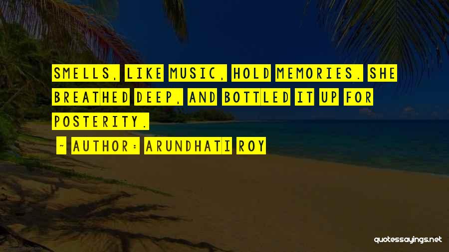 Music And Memories Quotes By Arundhati Roy