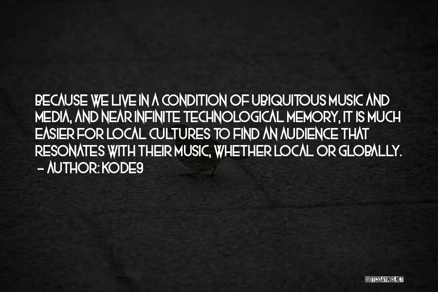 Music And Memories Quotes By Kode9