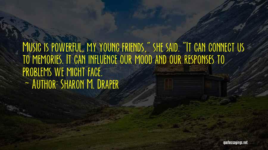 Music And Memories Quotes By Sharon M. Draper