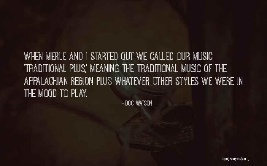 Music And Mood Quotes By Doc Watson Music And Mood Quotes By Doc Watson
