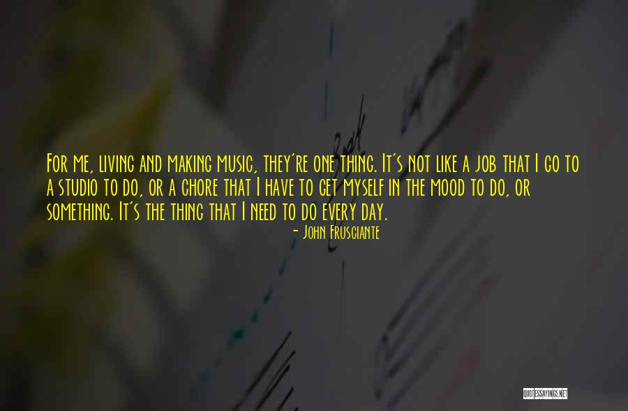 Music And Mood Quotes By John Frusciante Music And Mood Quotes By John Frusciante