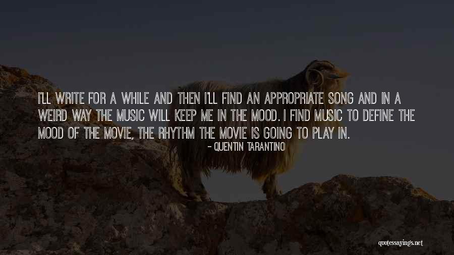 Music And Mood Quotes By Quentin Tarantino Music And Mood Quotes By Quentin Tarantino