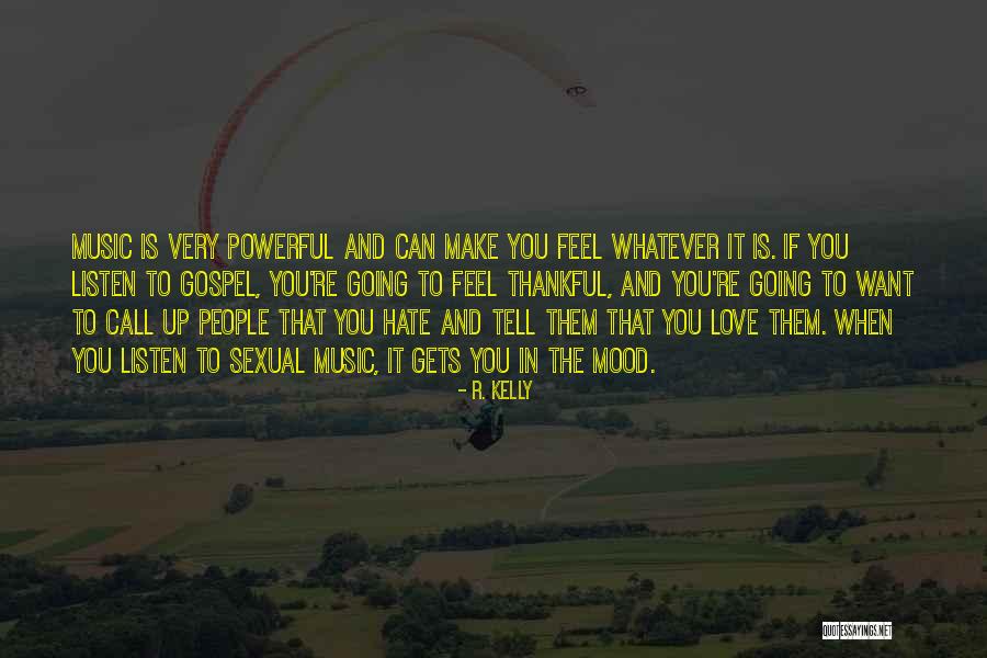 Music And Mood Quotes By R. Kelly Music And Mood Quotes By R. Kelly