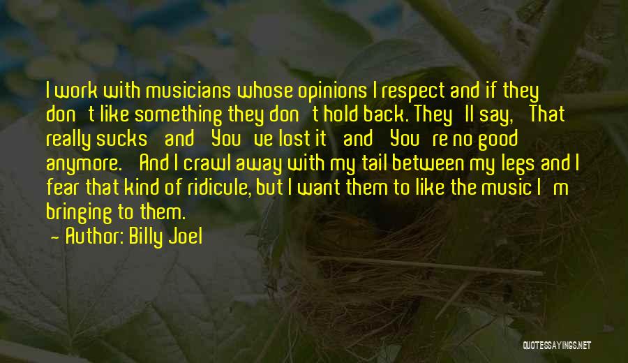 Music And Musicians Quotes By Billy Joel