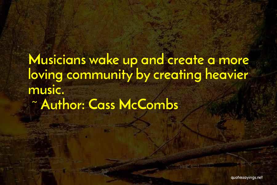 Music And Musicians Quotes By Cass McCombs