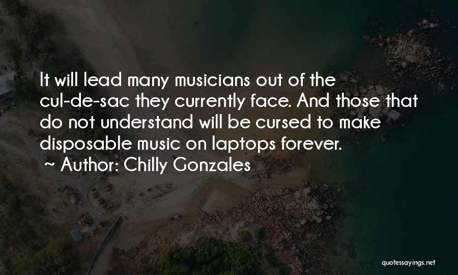 Music And Musicians Quotes By Chilly Gonzales