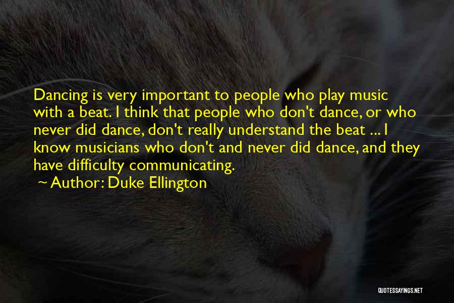 Music And Musicians Quotes By Duke Ellington