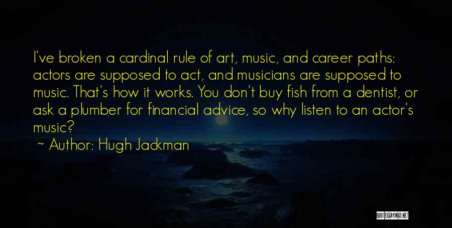 Music And Musicians Quotes By Hugh Jackman