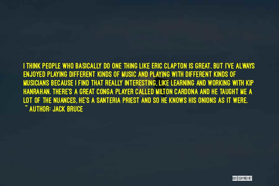 Music And Musicians Quotes By Jack Bruce