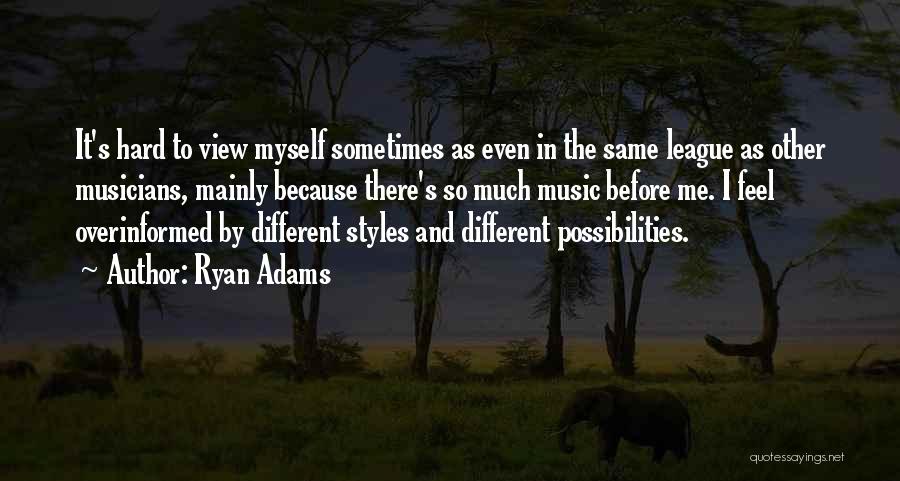 Music And Musicians Quotes By Ryan Adams