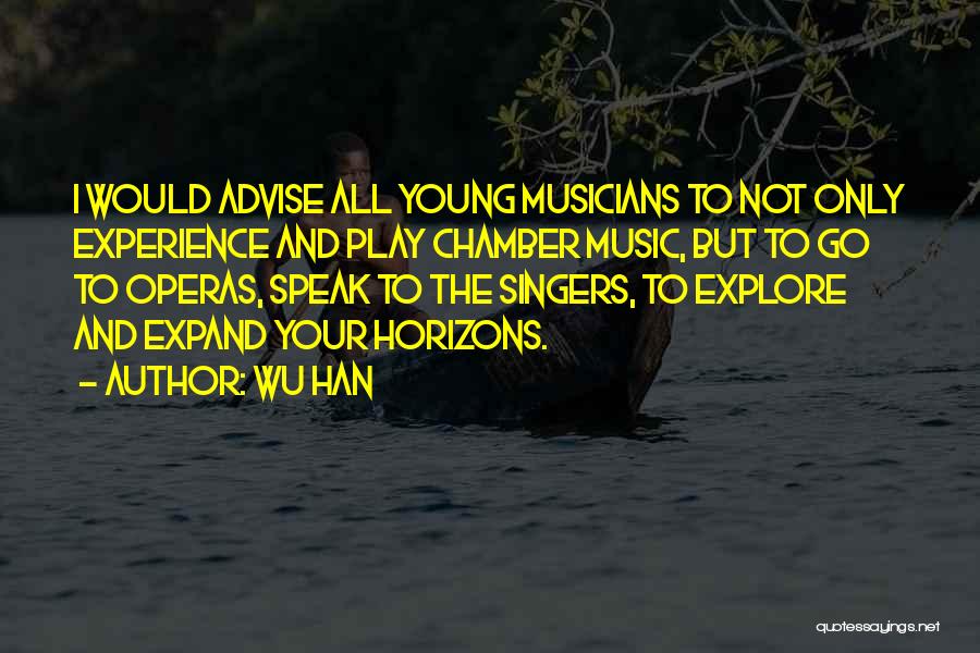 Music And Musicians Quotes By Wu Han