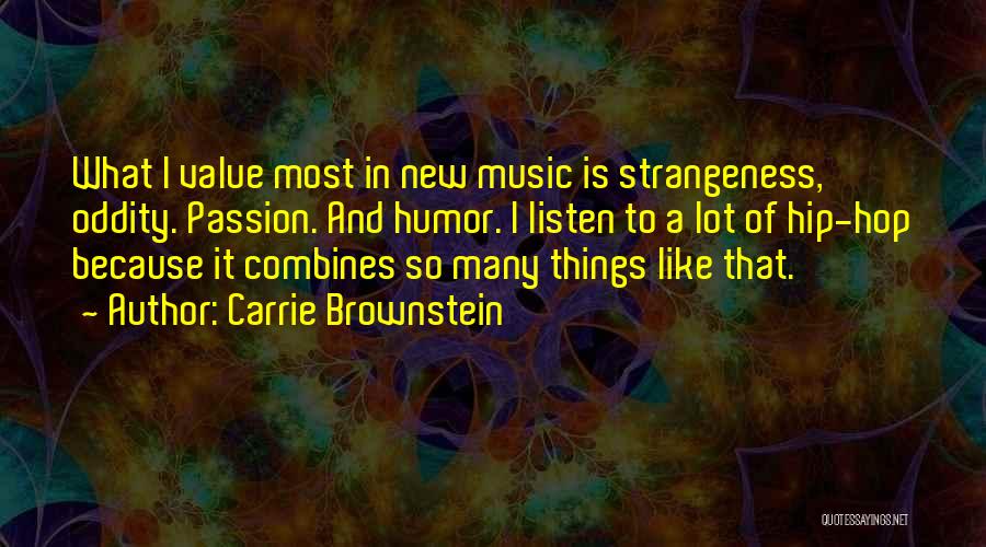 Music And Passion Quotes By Carrie Brownstein