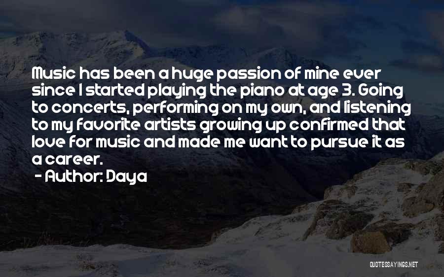 Music And Passion Quotes By Daya