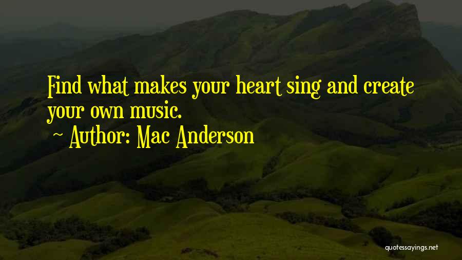 Music And Passion Quotes By Mac Anderson