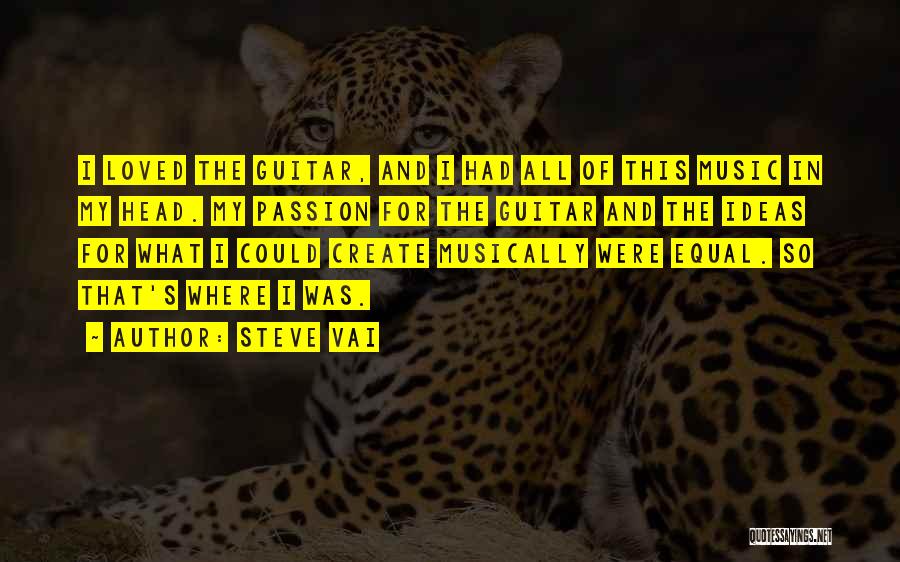 Music And Passion Quotes By Steve Vai