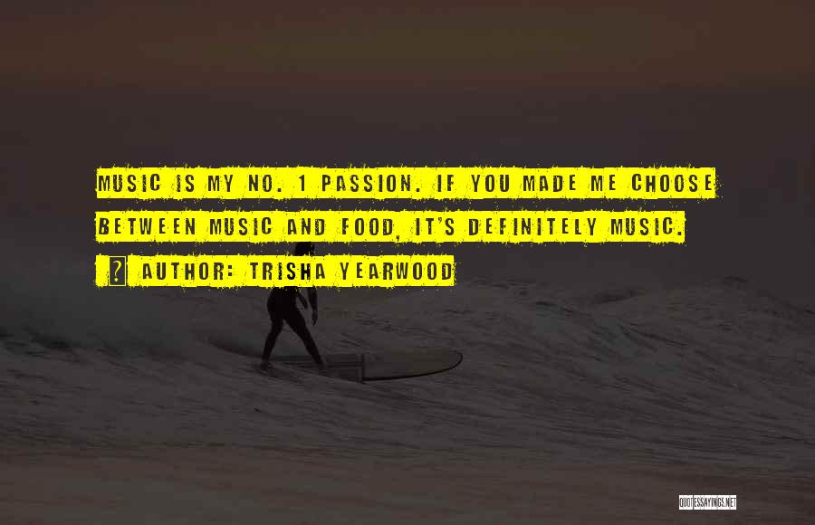 Music And Passion Quotes By Trisha Yearwood