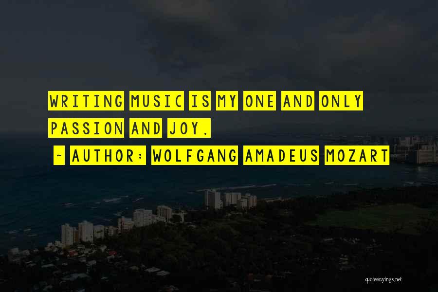 Music And Passion Quotes By Wolfgang Amadeus Mozart