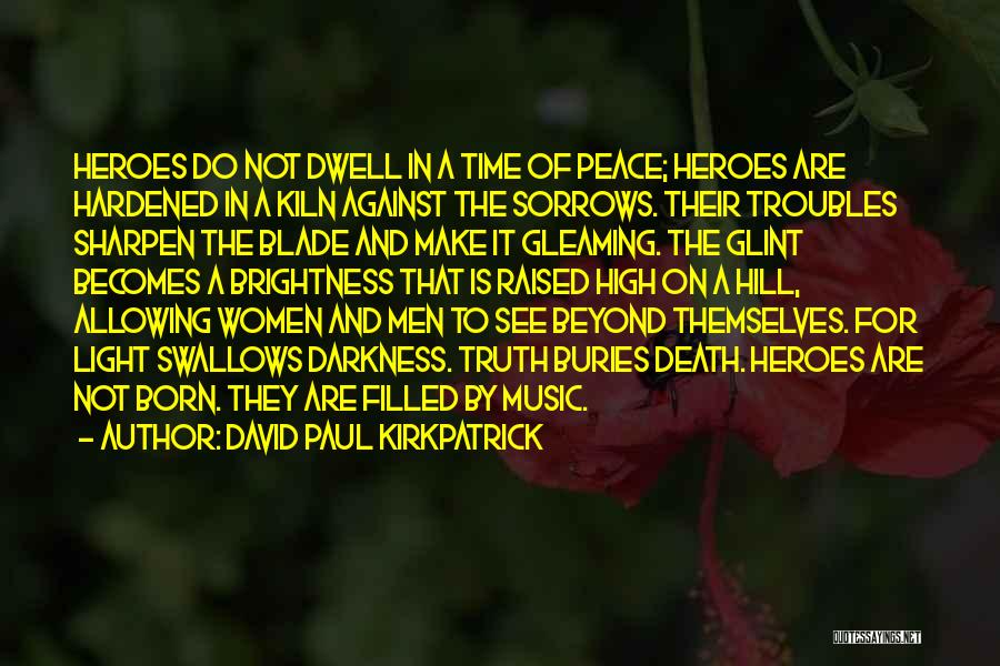 Music And Peace Quotes By David Paul Kirkpatrick