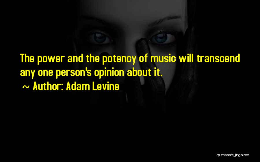 Music And Power Quotes By Adam Levine