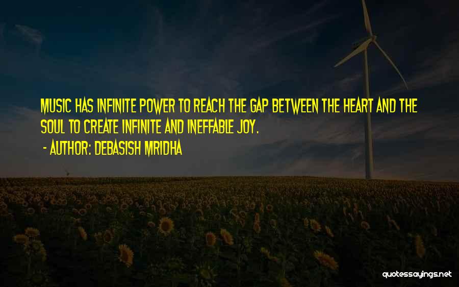 Music And Power Quotes By Debasish Mridha