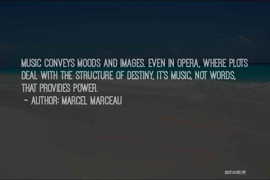 Music And Power Quotes By Marcel Marceau