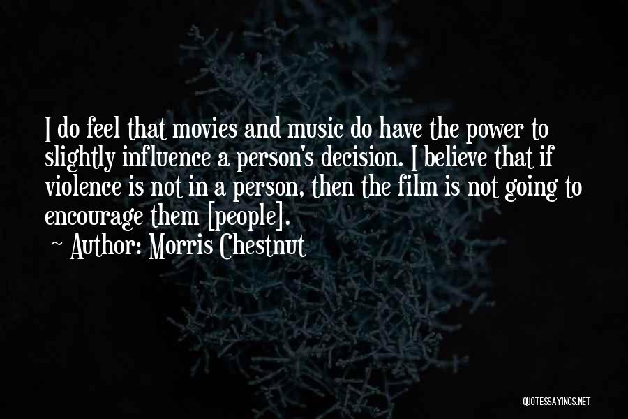 Music And Power Quotes By Morris Chestnut